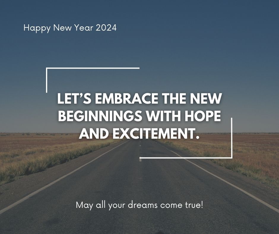 Let’s embrace the new beginnings with hope and excitement. 